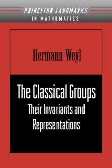 The Classical Groups : Their Invariants and Representations (PMS-1)