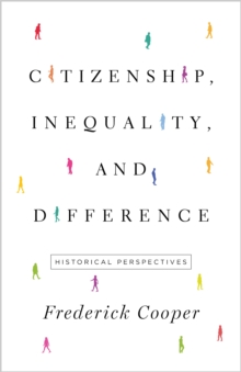 Citizenship, Inequality, and Difference : Historical Perspectives