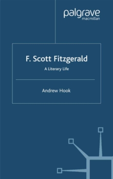 F. Scott Fitzgerald : A Literary Life