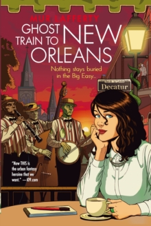 Ghost Train to New Orleans : Book 2 of the Shambling Guides, the cosy fantasy series in which a human writes travel guides for the undead