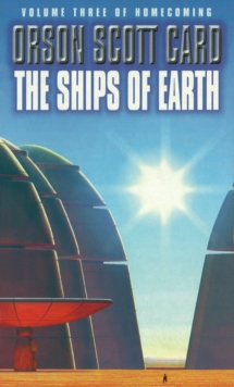The Ships Of Earth : Homecoming Series: Book 3