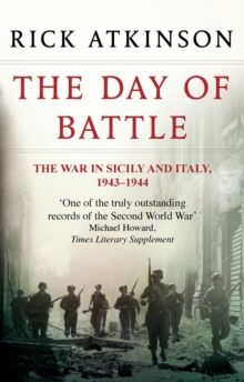 The Day Of Battle : The War in Sicily and Italy 1943-44
