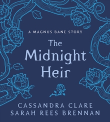 The Midnight Heir : A Magnus Bane Story