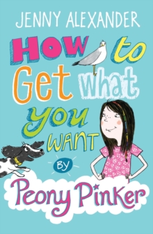 How To Get What You Want by Peony Pinker