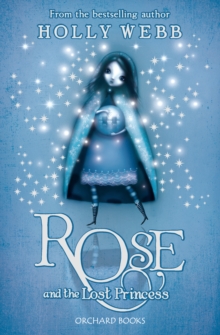 Rose and the Lost Princess : Book 2