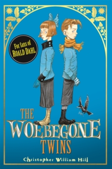 Tales from Schwartzgarten: The Woebegone Twins : Book 2