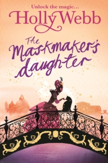 A Magical Venice story: The Maskmaker's Daughter : Book 3