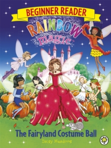Rainbow Magic Beginner Reader: The Fairyland Costume Ball : Book 5