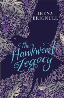 The Hawkweed Legacy : Book 2