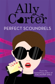 Heist Society: Perfect Scoundrels : Book 3