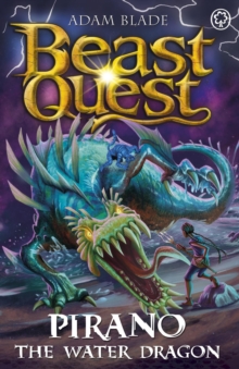 Beast Quest: Pirano the Water Dragon : Series 31 Book 2