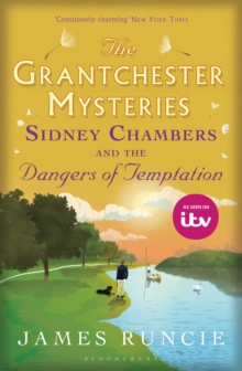 Sidney Chambers and The Dangers of Temptation : Grantchester Mysteries 5