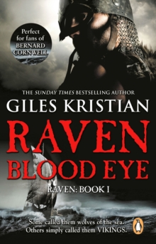 Raven: Blood Eye : (Raven: Book 1): A gripping, bloody and unputdownable Viking adventure from bestselling author Giles Kristian