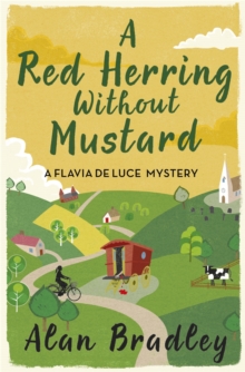 A Red Herring Without Mustard : The gripping third novel in the cosy Flavia De Luce series