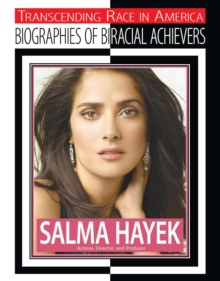 Salma Hayek : Actress, Director, and Producer