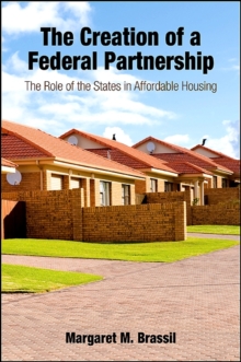 The Creation of a Federal Partnership : The Role of the States in Affordable Housing