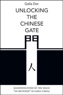Unlocking the Chinese Gate : Manifestations of the Space 