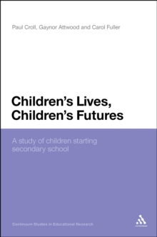 Children's Lives, Children's Futures : A Study of Children Starting Secondary School
