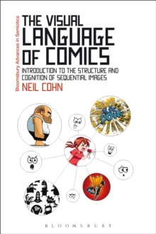 The Visual Language of Comics : Introduction to the Structure and Cognition of Sequential Images.
