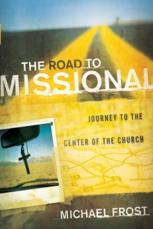 The Road to Missional (Shapevine) : Journey to the Center of the Church