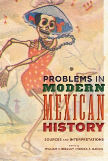 Problems in Modern Mexican History : Sources and Interpretations