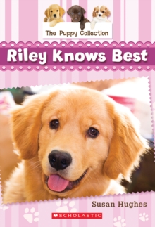The Puppy Collection #2: Riley Knows Best