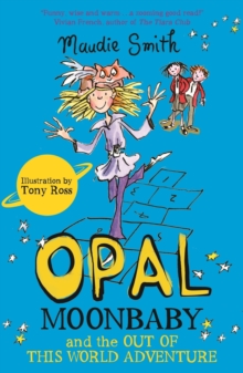 Opal Moonbaby and the Out of this World Adventure : Book 2