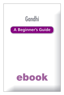 Gandhi: A Beginner's Guide