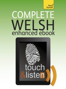 Complete Welsh Beginner to Intermediate Book and Audio Course : Learn to Read, Write, Speak and Understand a New Language with Teach Yourself
