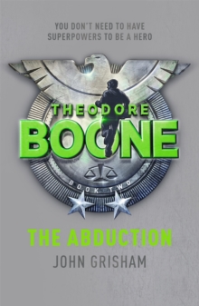 Theodore Boone: The Abduction : Theodore Boone 2
