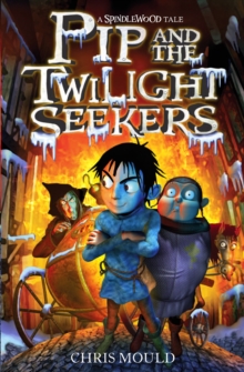 Pip and the Twilight Seekers : Book 2