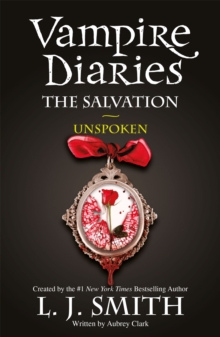 The Vampire Diaries: The Salvation: Unspoken : Book 12