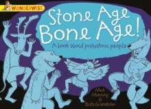 Stone Age Bone Age!: a book about prehistoric people