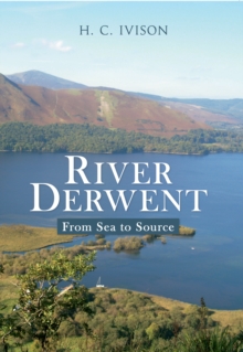River Derwent : From Sea to Source