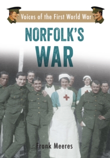 Norfolk's War : Voices of the First World War