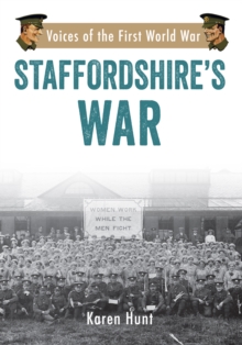Staffordshire's War : Voices of the First World War