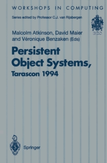 Persistent Object Systems : Proceedings of the Sixth International Workshop on Persistent Object Systems, Tarascon, Provence, France, 5-9 September 1994