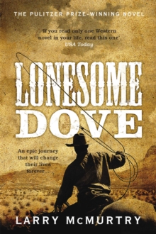 Lonesome Dove : The Pulitzer Prize Winning Novel Set in the American West