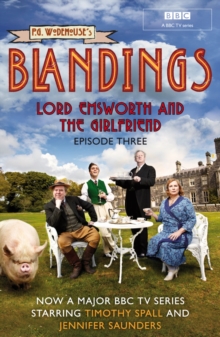 Blandings: Lord Emsworth and the Girlfriend : (Episode 3)