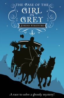 The Case of the Girl in Grey : The Wollstonecraft Detective Agency