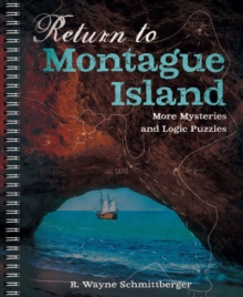 Return to Montague Island : More Mysteries and Logic Puzzles