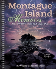 Montague Island Memoirs : All-New Mysteries and Logic Puzzles