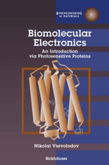Biomolecular Electronics : An Introduction via Photosensitive Proteins