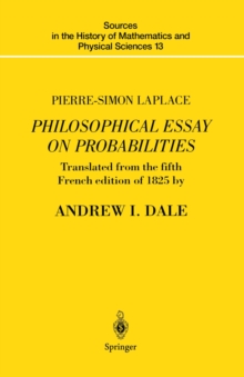 Pierre-Simon Laplace Philosophical Essay on Probabilities : Translated from the fifth French edition of 1825 With Notes by the Translator