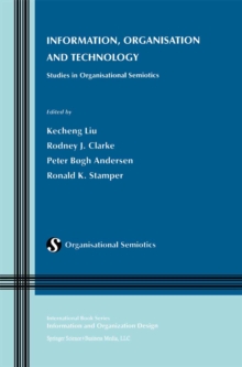 Information, Organisation and Technology : Studies in Organisational Semiotics
