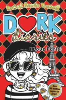 Dork Diaries: I Love Paris! : Jokes, drama and BFFs in the global hit series