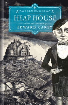 Heap House (Iremonger 1) : from the author of The Times Book of the Year Little