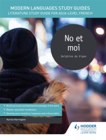 Modern Languages Study Guides: No et moi : Literature Study Guide for AS/A-level French