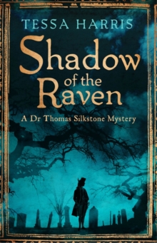 Shadow of the Raven : a gripping mystery that combines the intrigue of CSI with 18th-century history