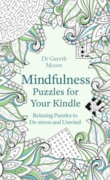 Mindfulness Puzzles for Your Kindle : Relaxing Puzzles to De-stress and Unwind